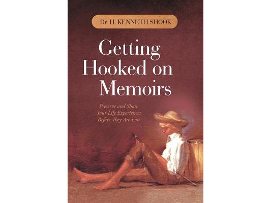 Getting Hooked on Memoirs: Preserve and Share Your Life Experiences Before They Are Lost