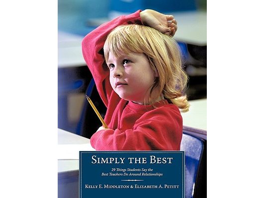Simply the Best: 29 Things Students Say the Best Teachers Do Around Relationships