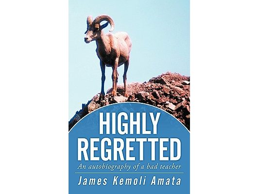 Highly Regretted: An Autobiography of a Bad Teacher