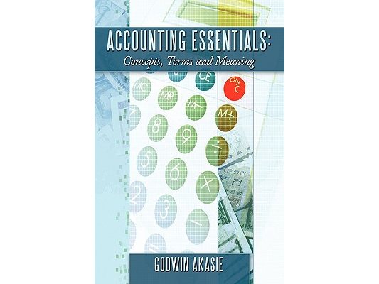 Accounting Essentials: Concepts, Terms and Meaning