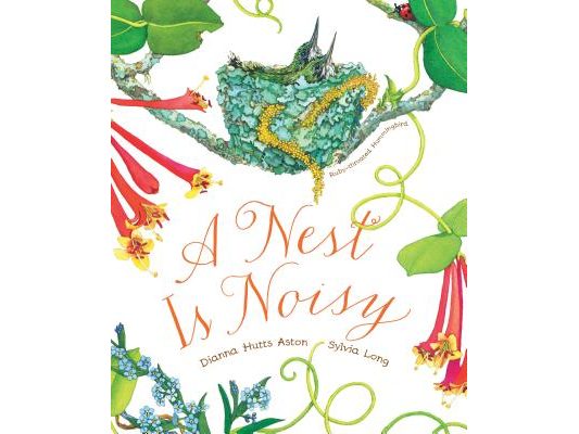 A Nest Is Noisy: (Nature Books for Kids, Children's Books Ages 3-5, Award Winning Children's Books)