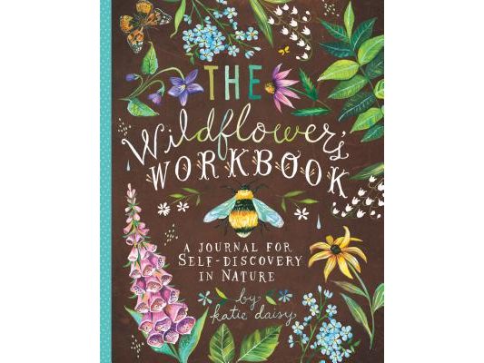 The Wildflower's Workbook: A Journal for Self-Discovery in Nature