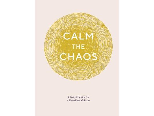 Calm the Chaos Journal: A Daily Practice for a More Peaceful Life