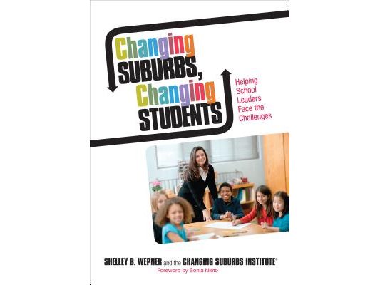 Changing Suburbs, Changing Students: Helping School Leaders Face the Challenges
