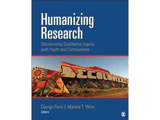 Humanizing Research: Decolonizing Qualitative Inquiry with Youth and Communities