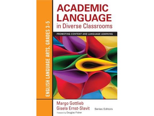 Academic Language in Diverse Classrooms: English Language Arts, Grades 3-5: Promoting Content and Language Learning