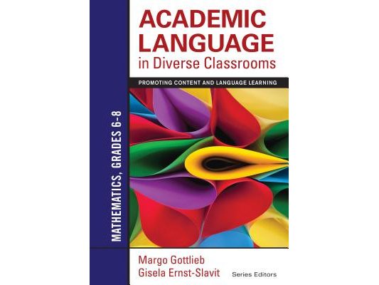 Academic Language in Diverse Classrooms: Mathematics, Grades 6-8: Promoting Content and Language Learning