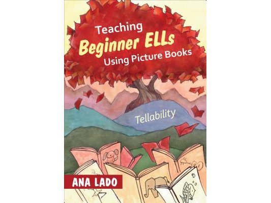 Teaching Beginner ELLs Using Picture Books: Tellability
