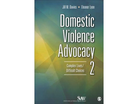 Domestic Violence Advocacy: Complex Lives/Difficult Choices