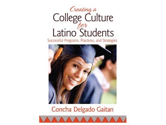 Creating a College Culture for Latino Students: Successful Programs, Practices, and Strategies