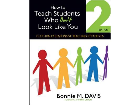 How to Teach Students Who Don′t Look Like You: Culturally Responsive Teaching Strategies