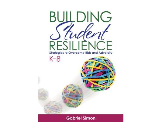Building Student Resilience, K-8: Strategies to Overcome Risk and Adversity