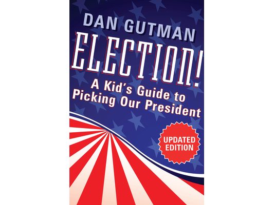 Election!: A Kid's Guide to Picking Our President