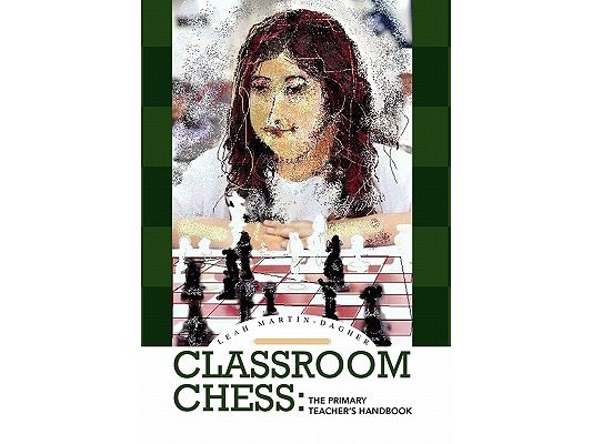 Classroom Chess: The Primary Teacher's Handbook