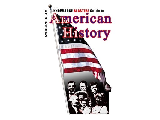 Knowledge BLASTER! Guide to American History