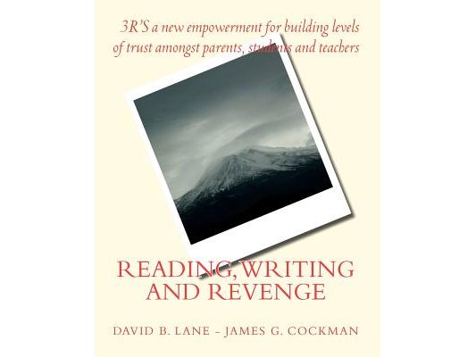 Reading, wRiting and Revenge: 3'Rs of a new empowerment for parents, students and teachers.