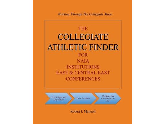 The COLLEGIATE ATHLETIC FINDER For NAIA Institutions, East & Central East Conferences