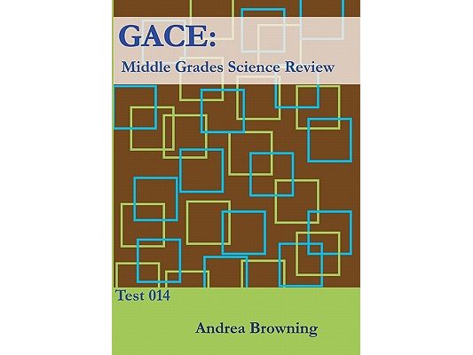 Gace: Middle Grades Science Review: Test 014