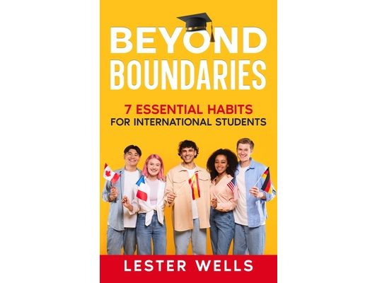 Beyond Boundaries: 7 Essential Habits for International Students