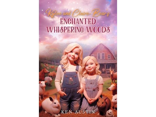 Kylee and Claire-Bear's Enchanted Whispering Woods