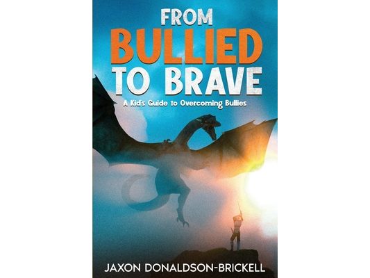 From Bullied to Brave: A Kid's Guide to Overcoming Bullies