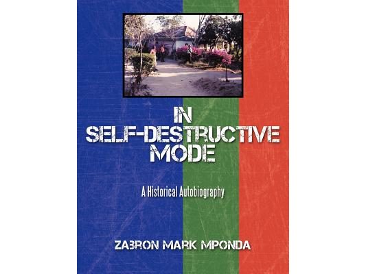 In Self-Destructive Mode: A Historical Autobiography