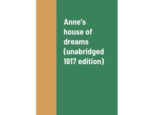 Anne's house of dreams (unabridged 1917 edition)