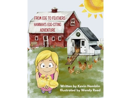 From Egg to Feather - Hannah's Egg-citing Adventure