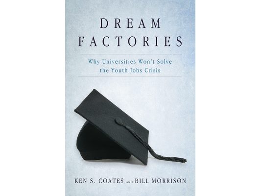Dream Factories: Why Universities Won't Solve the Youth Jobs Crisis