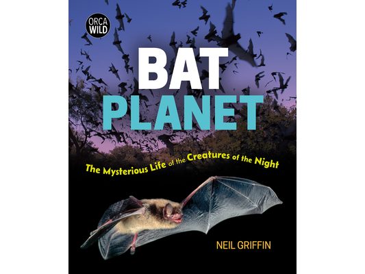 Bat Planet: The Mysterious Life of the Creatures of the Night