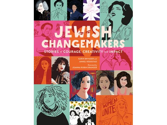 Jewish Changemakers: Stories of Courage, Creativity and Impact