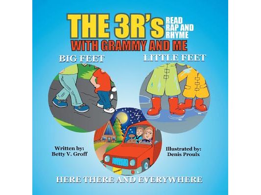 The 3 R's - Read Rap and Rhyme with Grammy and Me: Big Feet Little Feet and Here There and Everywhere