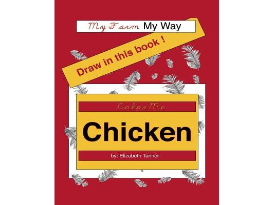 Color Me Chicken: My Farm, My Way