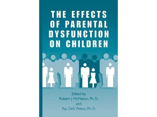 The Effects of Parental Dysfunction on Children