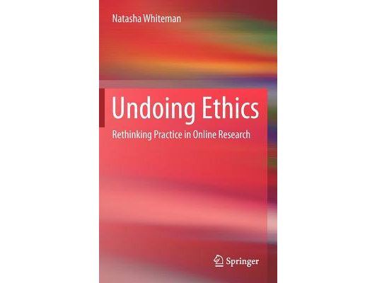 Undoing Ethics: Rethinking Practice in Online Research