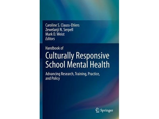 Handbook of Culturally Responsive School Mental Health: Advancing Research, Training, Practice, and Policy