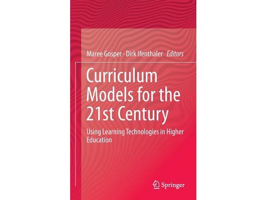 Curriculum Models for the 21st Century: Using Learning Technologies in Higher Education