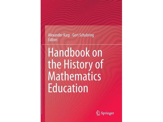 Handbook on the History of Mathematics Education