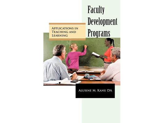 Faculty Development Programs: Applications in Teaching and Learning