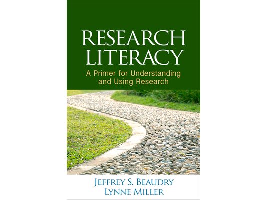Research Literacy: A Primer for Understanding and Using Research