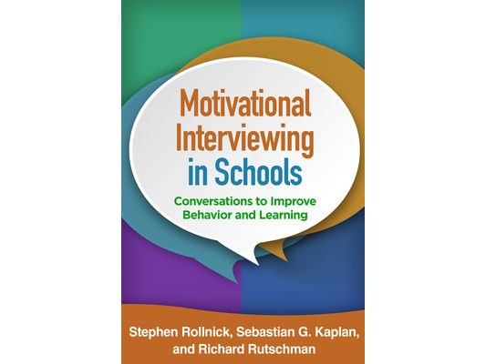 Motivational Interviewing in Schools: Conversations to Improve Behavior and Learning