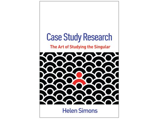 Case Study Research: The Art of Studying the Singular