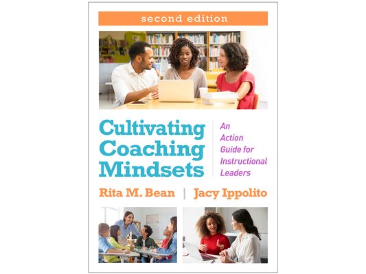 Cultivating Coaching Mindsets: An Action Guide for Instructional Leaders