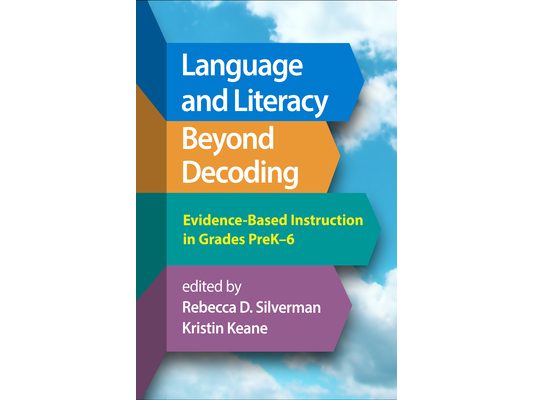 Language and Literacy Beyond Decoding: Evidence-Based Instruction in Grades Prek-6