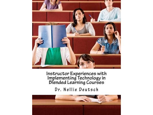 Instructor Experiences with Implementing Technology in Blended Learning Courses
