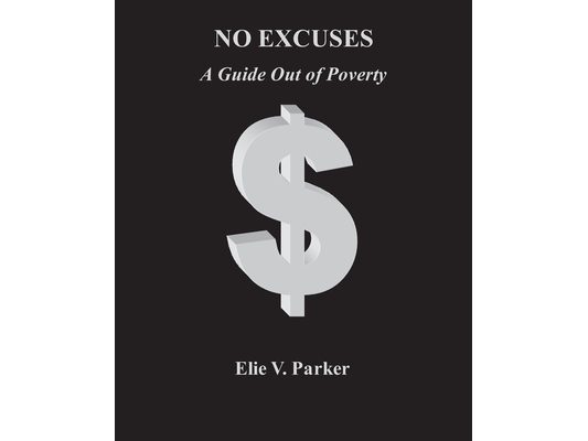 No Excuses: A Guide Out of Poverty