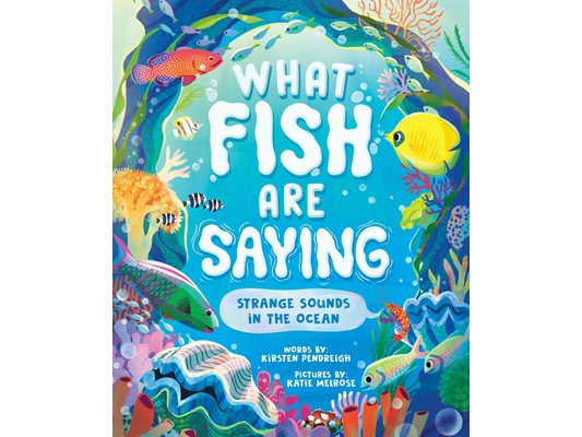 What Fish Are Saying: Strange Sounds in the Ocean