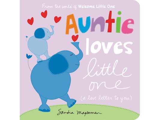 Auntie Loves Little One: A Love Letter to You