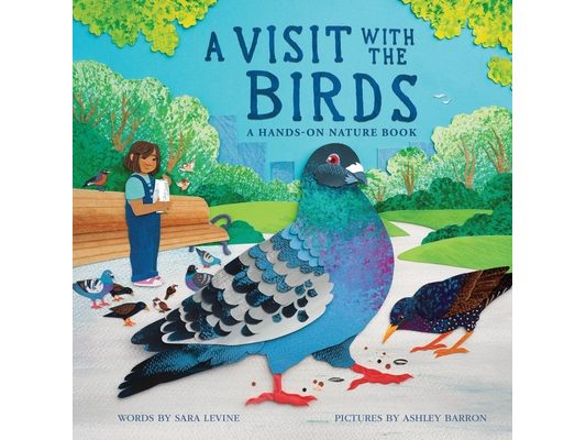 A Visit with the Birds: A Hands-On Nature Book