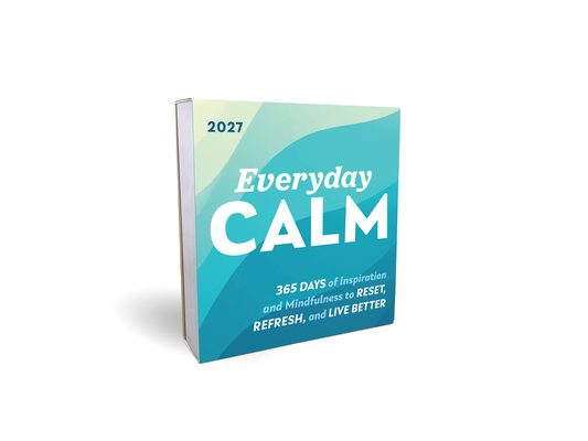 2027 Everyday Calm Boxed Calendar: 365 Days of Inspiration and Mindfulness to Reset, Refresh, and Live Better